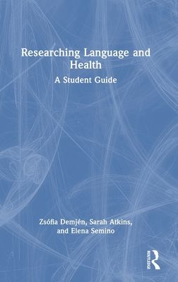 Researching Language and Health : A Student Guide