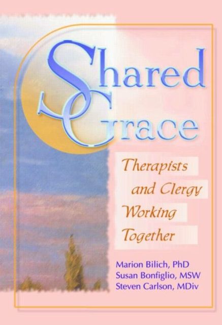 Shared Grace : Therapists and Clergy Working Together