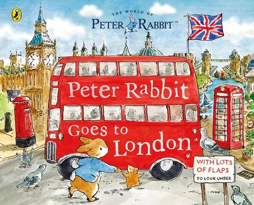 Peter Rabbit: Peter Rabbit Goes to London : A lift-the-flap storybook
