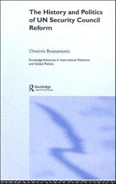 The History and Politics of UN Security Council Reform