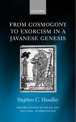 From Cosmogony to Exorcism in a Javavese Genesis : The Spilt Seed