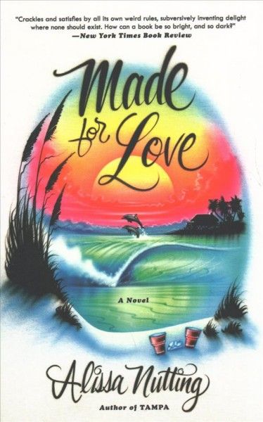 Made for love : a novel