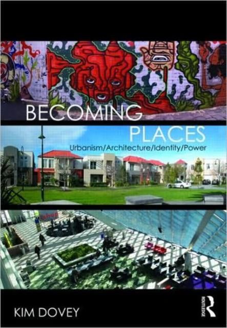 Becoming Places : Urbanism / Architecture / Identity / Power