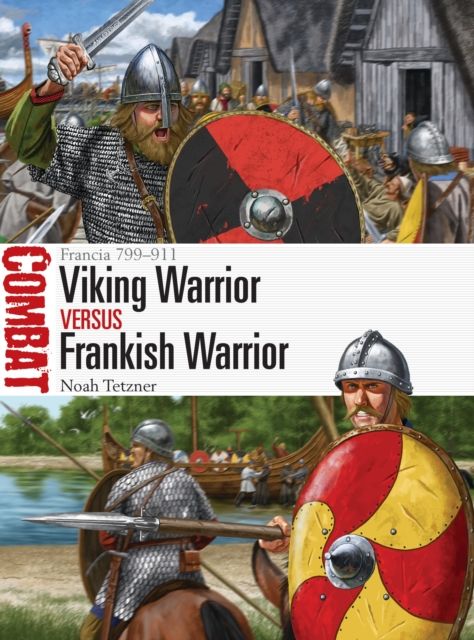 Viking Warrior vs Frankish Warrior : Francia 799–911