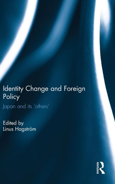 Identity Change and Foreign Policy : Japan and its 'Others'
