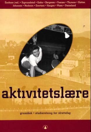 Aktivitetslære : grunnbok : studieretning for idrettsfag