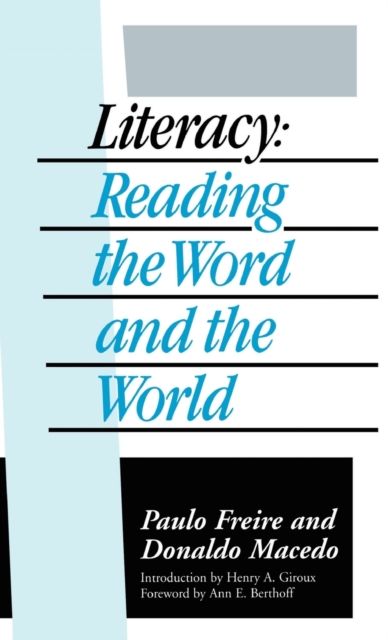 Literacy : Reading the Word and the World