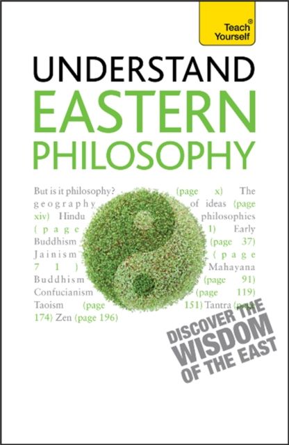 Eastern Philosophy: Teach Yourself : A guide to the wisdom and traditions of thought of India and the Far East