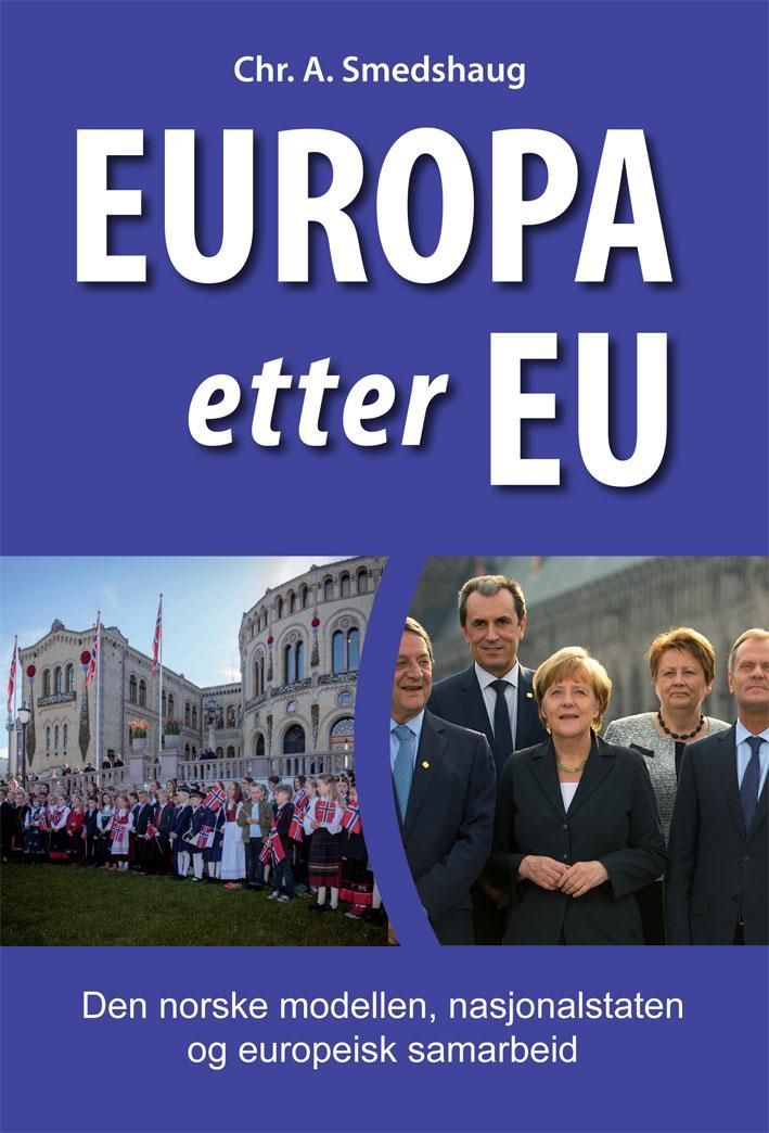 Europa etter EU : den norske modellen, nasjonalstaten og europeisk samarbeid