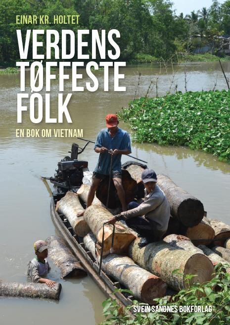 Verdens tøffeste folk : en bok om Vietnam