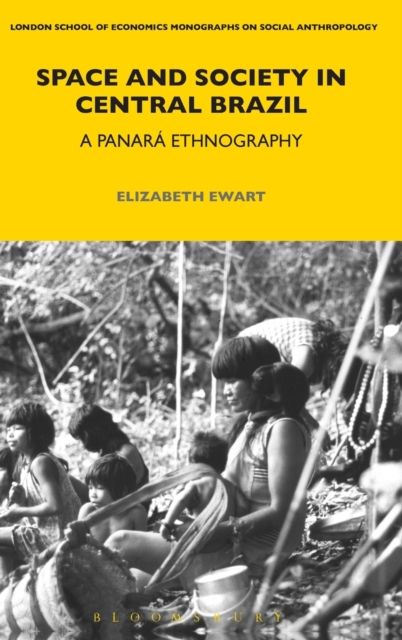 Space and Society in Central Brazil : A Panara Ethnography