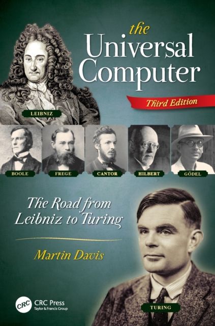 The Universal Computer : The Road from Leibniz to Turing, Third Edition