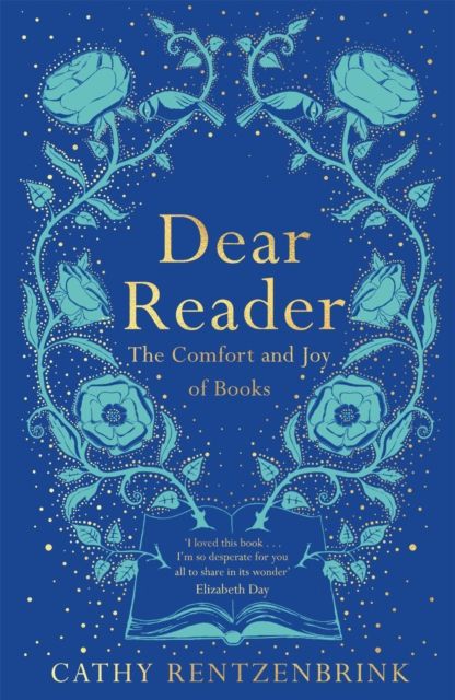 Dear Reader : The Comfort and Joy of Books