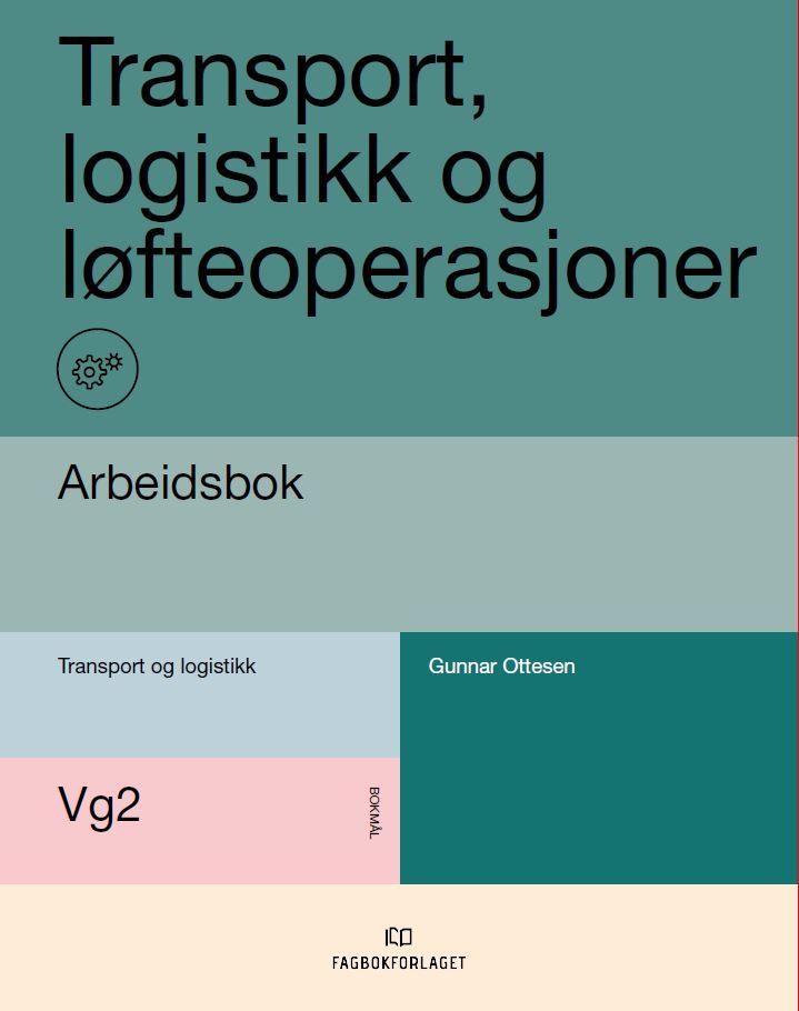 Transport, logistikk og løfteoperasjonar : vg2 transport og logistikk. Arbeidsbok