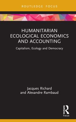 Humanitarian Ecological Economics and Accounting : Capitalism, Ecology and Democracy