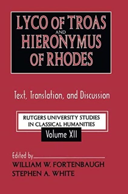 Lyco of Troas and Hieronymus of Rhodes : Text, Translation, and Discussion