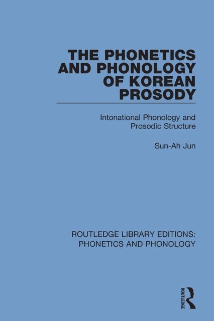 The Phonetics and Phonology of Korean Prosody : Intonational Phonology and Prosodic Structure