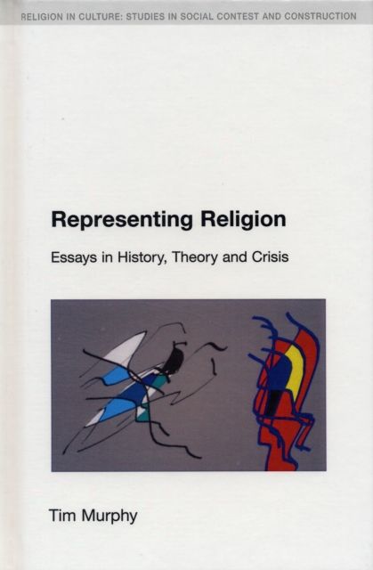 Representing Religion : History, Theory, Crisis