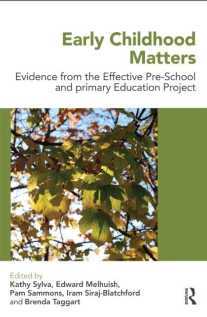 Early Childhood Matters : Evidence from the Effective Pre-school and Primary Education Project