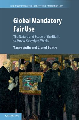Global Mandatory Fair Use : The Nature and Scope of the Right to Quote Copyright Works