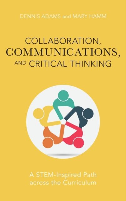 Collaboration, Communications, and Critical Thinking : A STEM-Inspired Path across the Curriculum