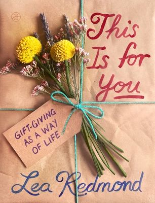 This Is for You : Gift-Giving as a Way of Life