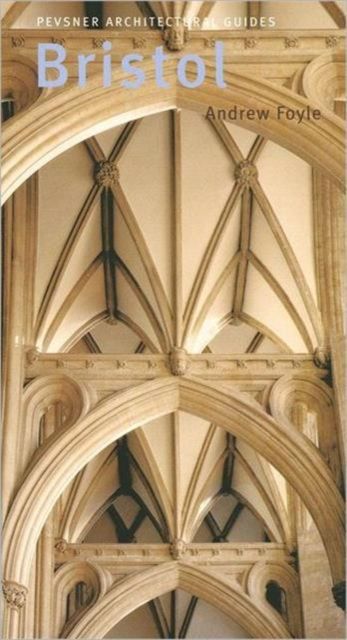 Bristol : Pevsner City Guide