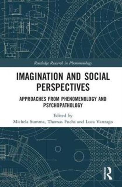 Imagination and Social Perspectives : Approaches from Phenomenology and Psychopathology
