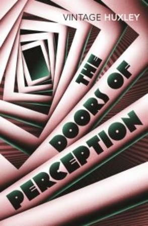 The doors of perception ; and Heaven and hell
