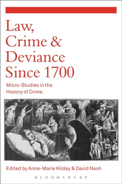 Law, Crime and Deviance since 1700 : Micro-Studies in the History of Crime