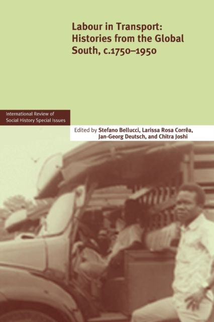 Labour in Transport : Histories from the Global South, c.1750-1950