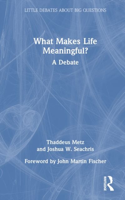 What Makes Life Meaningful? : A Debate