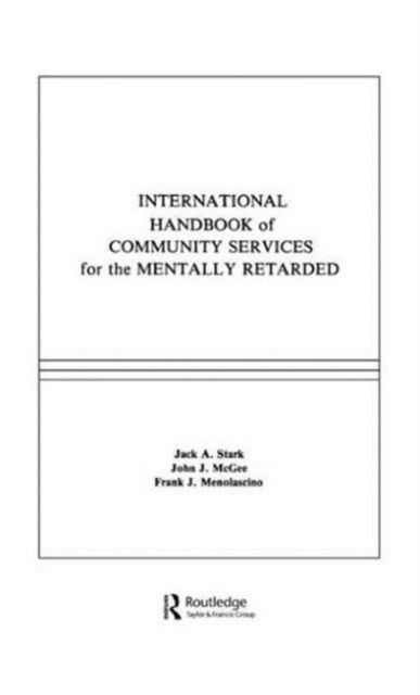 International Handbook of Community Services for the Mentally Retarded