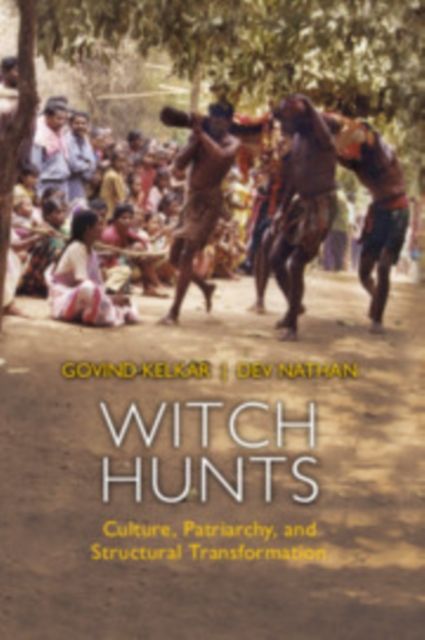 Witch Hunts : Culture, Patriarchy and Structural Transformation