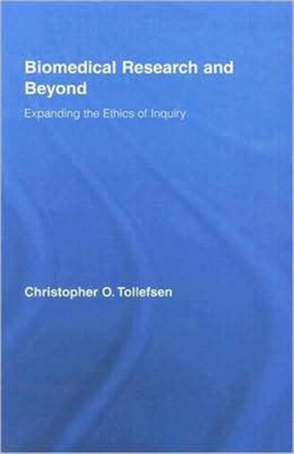 Biomedical Research and Beyond : Expanding the Ethics of Inquiry