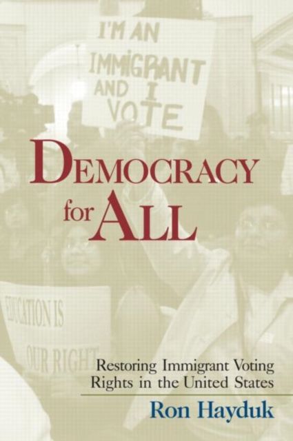 Democracy for All : Restoring Immigrant Voting Rights in the U.S.