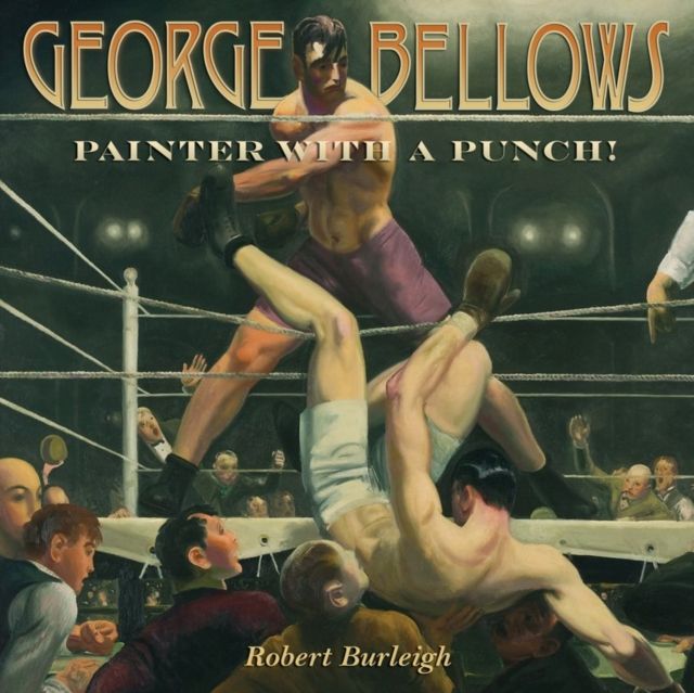 George Bellows : Painter with a Punch!