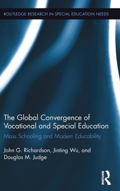 The Global Convergence Of Vocational and Special Education : Mass Schooling and Modern Educability