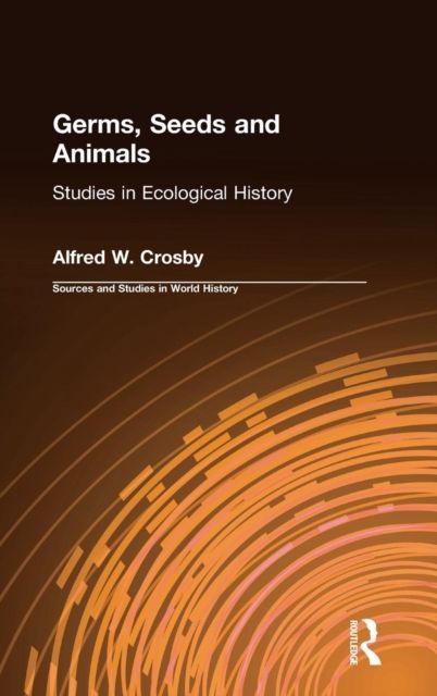 Germs, Seeds and Animals: : Studies in Ecological History
