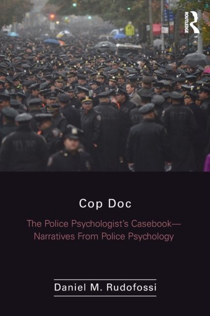 Cop Doc : The Police Psychologist's Casebook--Narratives From Police Psychology