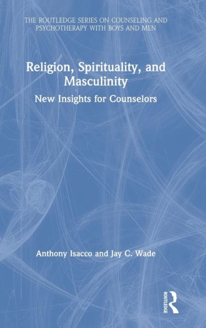 Religion, Spirituality, and Masculinity : New Insights for Counselors