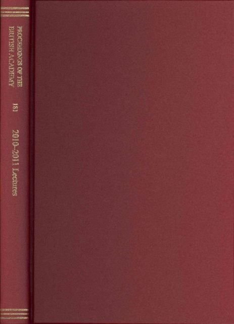 Proceedings of the British Academy Volume 181, 2010-2011 Lectures