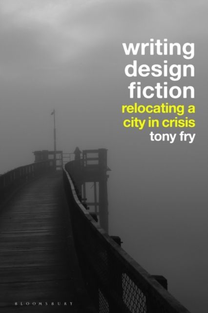 Writing Design Fiction : Relocating a City in Crisis