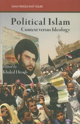 Political Islam : Context versus Ideology