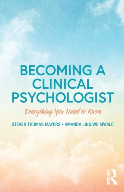 Becoming a Clinical Psychologist : Everything You Need to Know