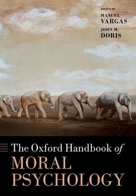 The Oxford Handbook of Moral Psychology