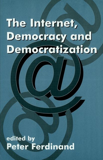 The Internet, Democracy and Democratization