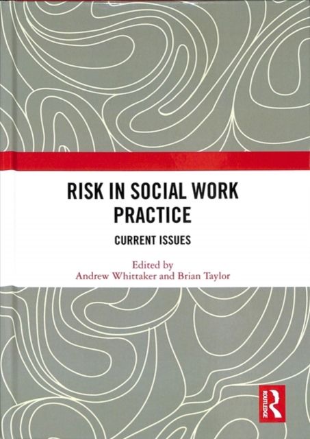 Risk in Social Work Practice : Current Issues