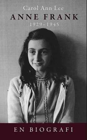Anne Frank : 1929-1945 : en biografi