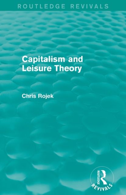 Capitalism and Leisure Theory (Routledge Revivals)
